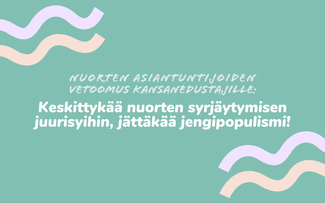 Nuorten asiantuntijoiden vetoomus kansanedustajille: Keskittykää nuorten syrjäytymisen juurisyihin, jättäkää jengipopulismi!
